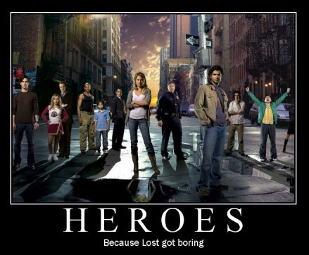 165899218f45da99c3445e8cec3f499d Heroes, because Lost got boring!