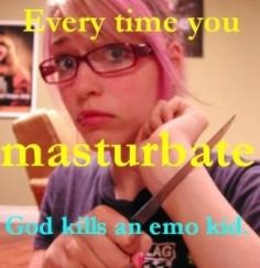 Emo - Every time you masturbate god kills an emo child 5200772540d9461652eba0d159a2e7ab EMO vs Manelist